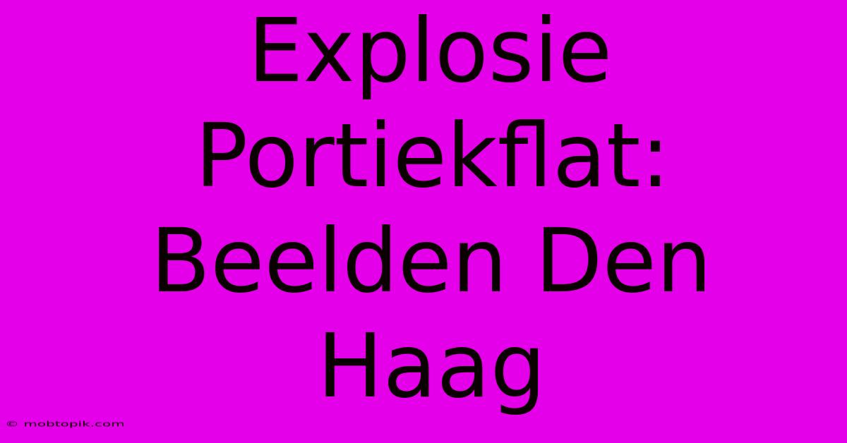 Explosie Portiekflat: Beelden Den Haag Explosie Portiekflat: Beelden Den Haag