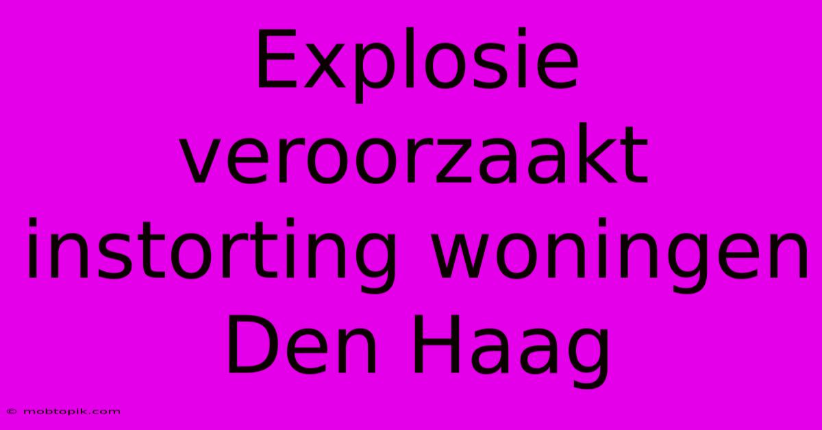 Explosie Veroorzaakt Instorting Woningen Den Haag Explosie Veroorzaakt Instorting Woningen Den Haag