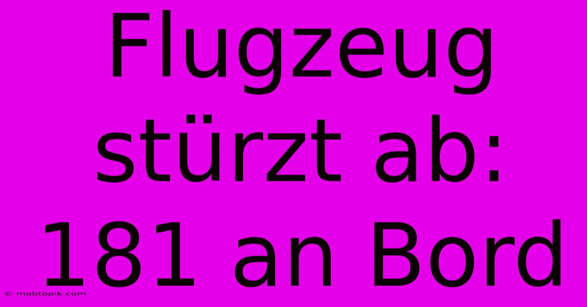 Flugzeug Stürzt Ab: 181 An Bord