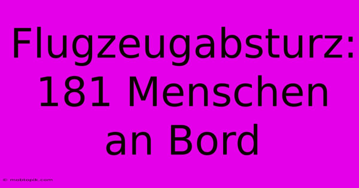 Flugzeugabsturz: 181 Menschen An Bord