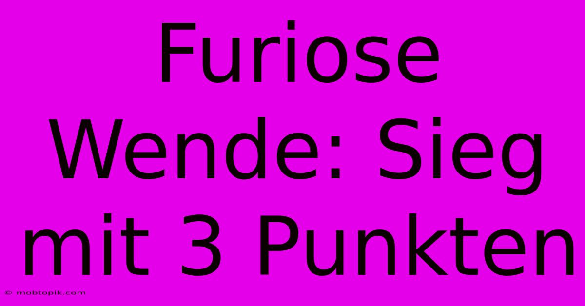 Furiose Wende: Sieg Mit 3 Punkten Furiose Wende: Sieg Mit 3 Punkten