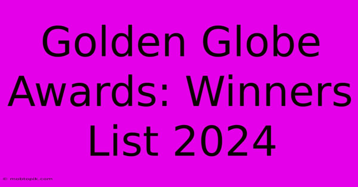 Golden Globe Awards: Winners List 2024