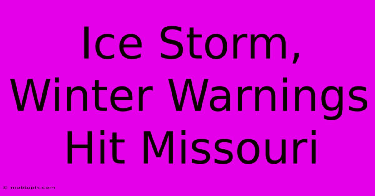 Ice Storm, Winter Warnings Hit Missouri