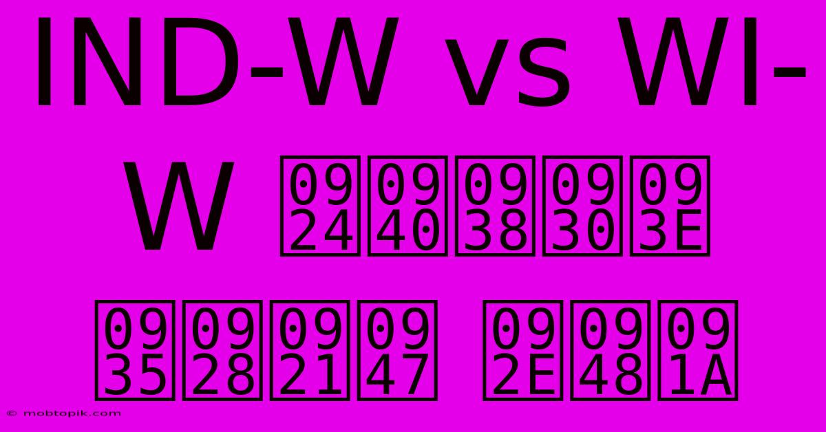 IND-W Vs WI-W तीसरा वनडे मैच