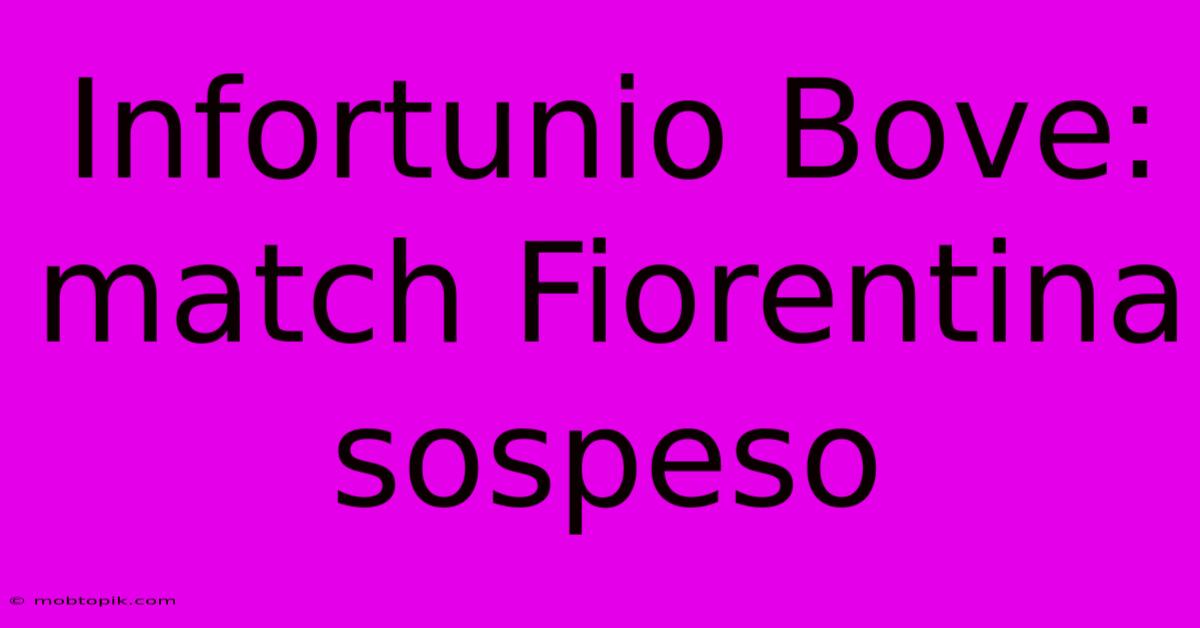 Infortunio Bove: Match Fiorentina Sospeso Infortunio Bove: Match Fiorentina Sospeso
