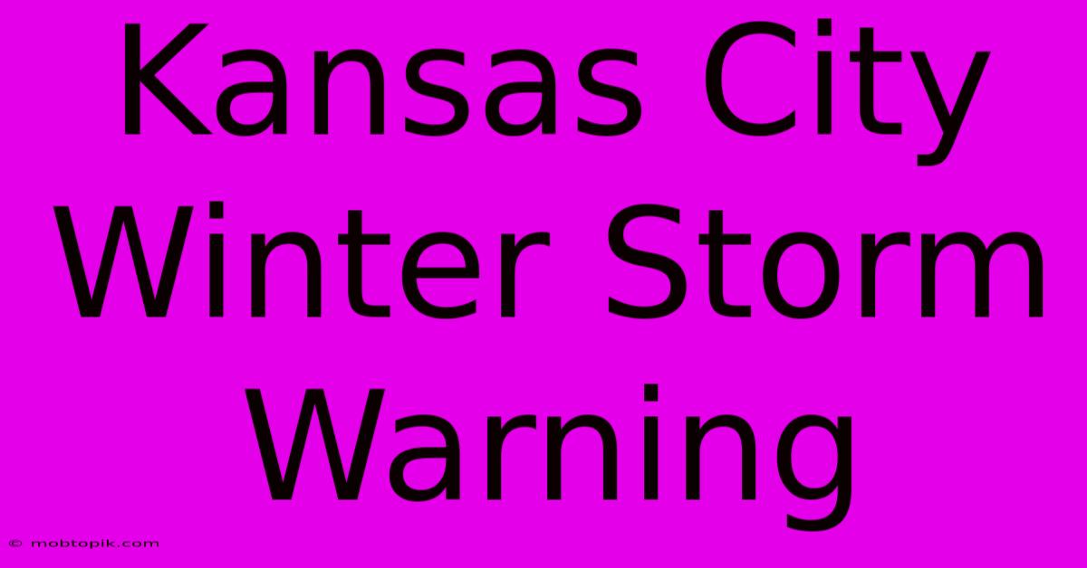 Kansas City Winter Storm Warning