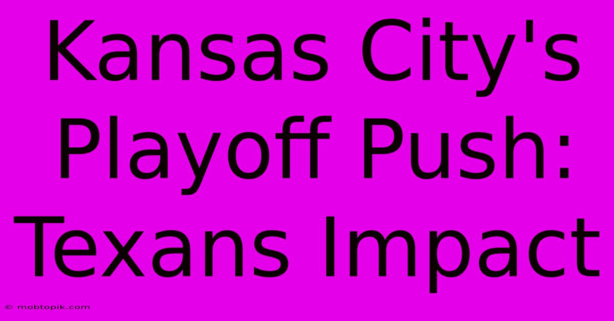 Kansas City's Playoff Push: Texans Impact