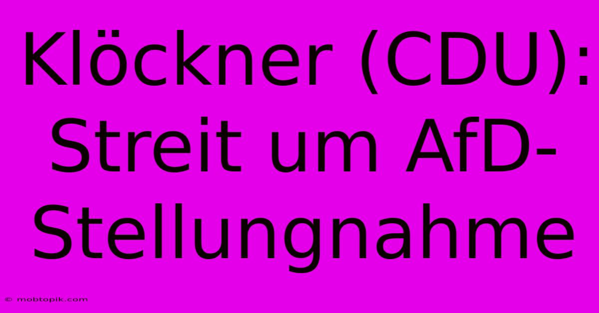 Klöckner (CDU): Streit Um AfD-Stellungnahme