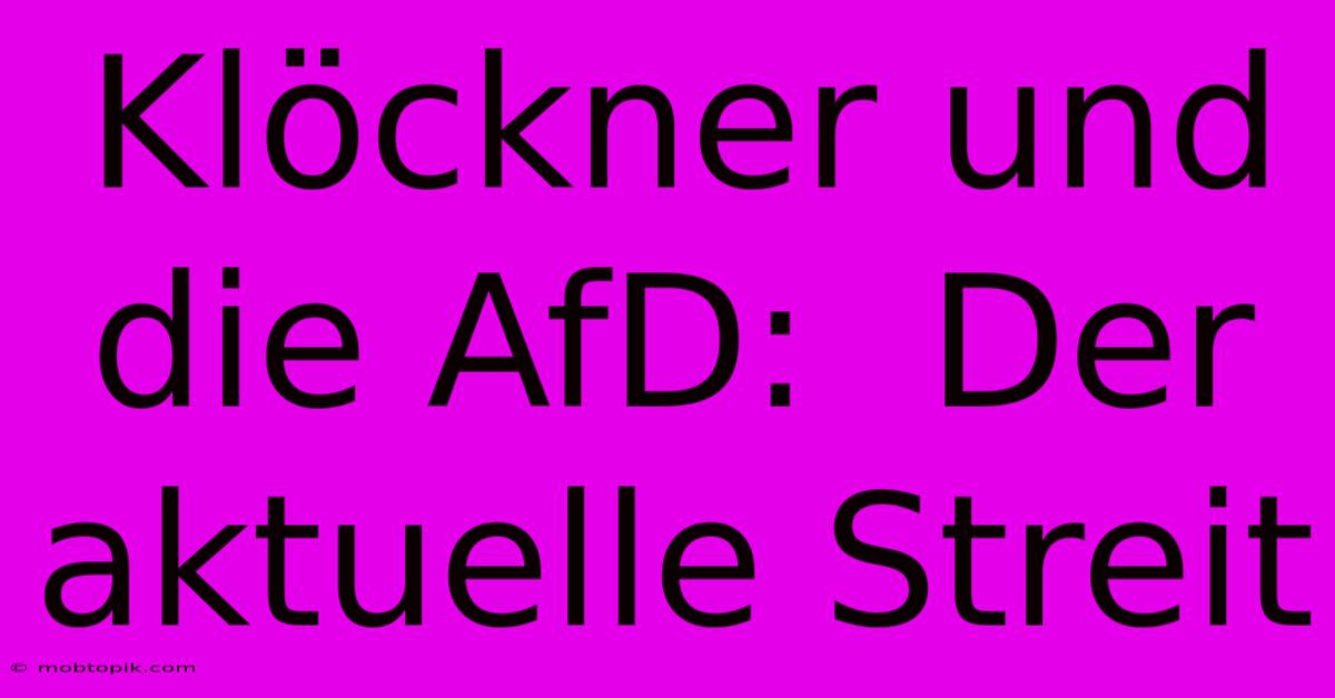 Klöckner Und Die AfD:  Der Aktuelle Streit