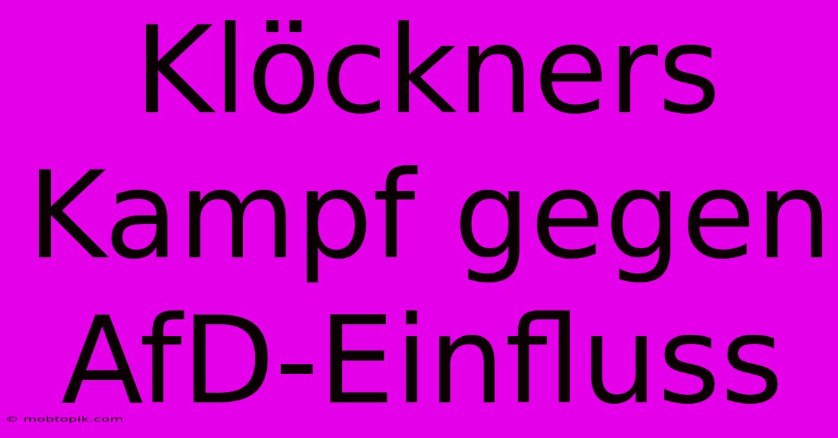 Klöckners Kampf Gegen AfD-Einfluss