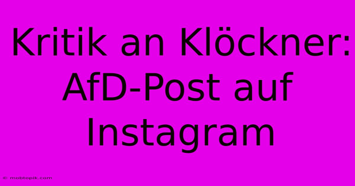 Kritik An Klöckner: AfD-Post Auf Instagram