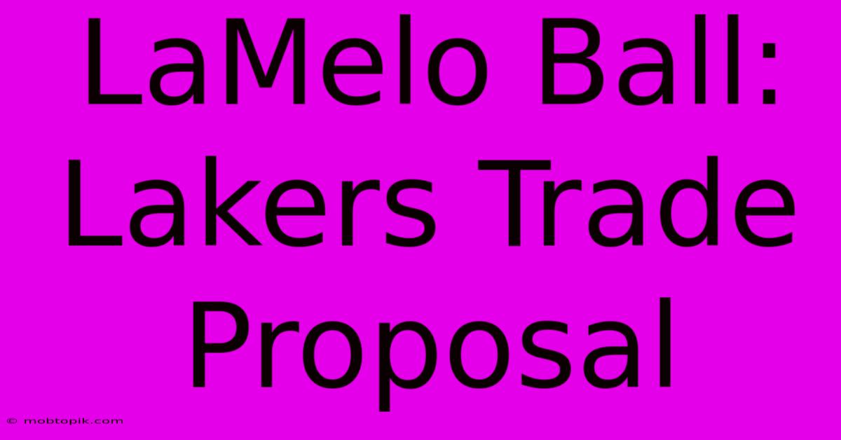 LaMelo Ball: Lakers Trade Proposal