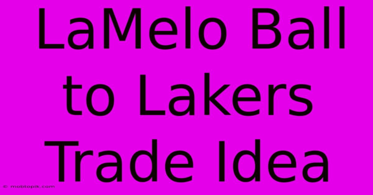 LaMelo Ball To Lakers Trade Idea