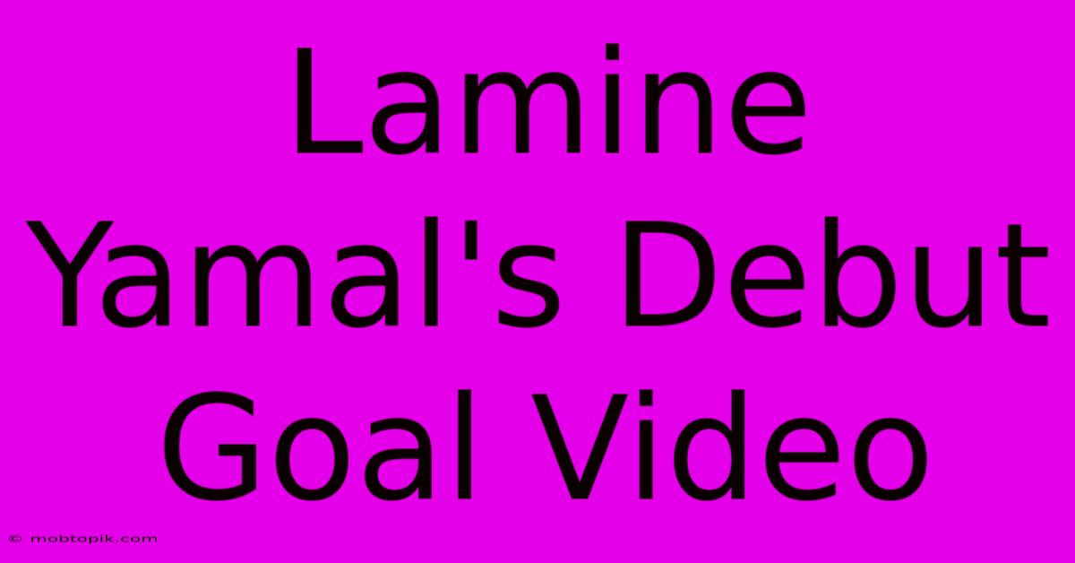 Lamine Yamal's Debut Goal Video