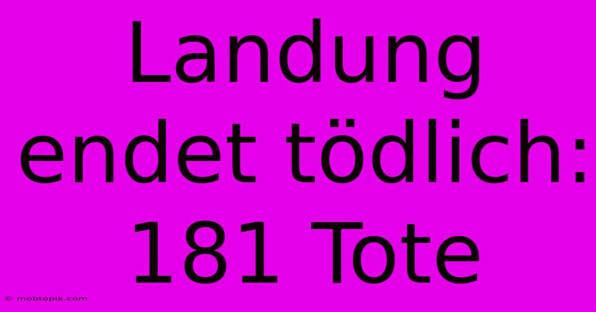 Landung Endet Tödlich: 181 Tote