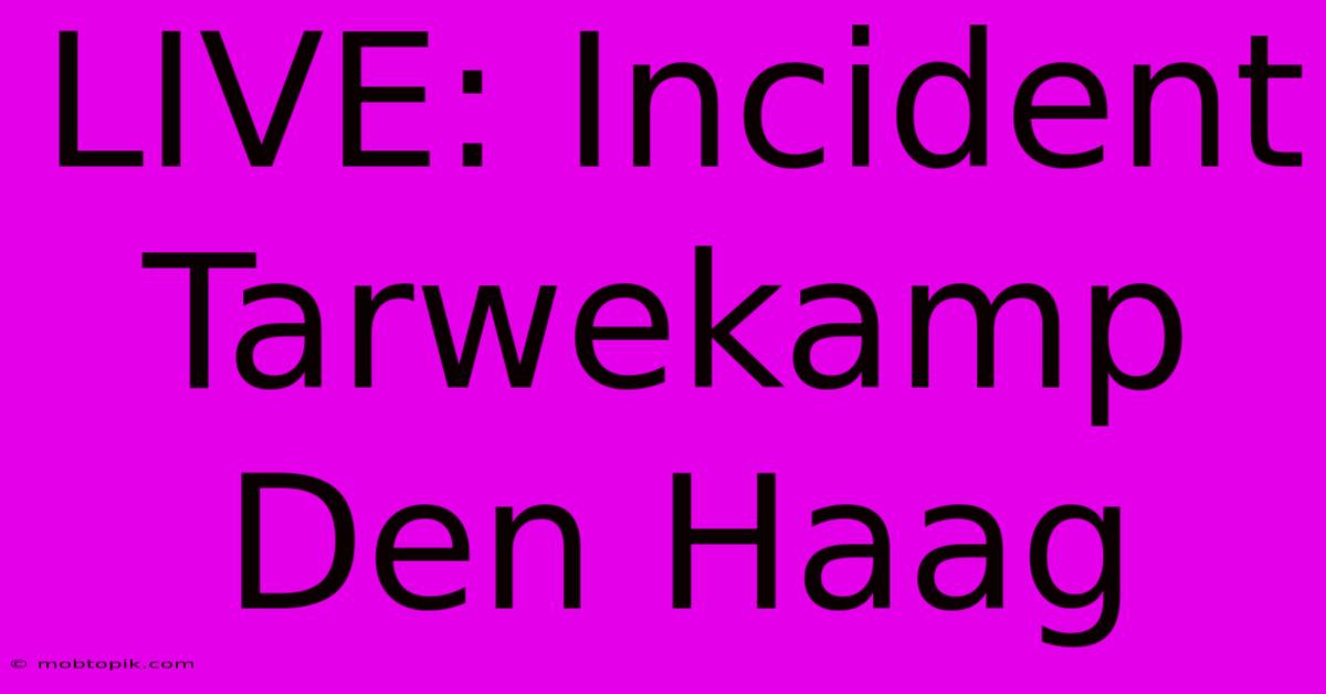 LIVE: Incident Tarwekamp Den Haag LIVE: Incident Tarwekamp Den Haag