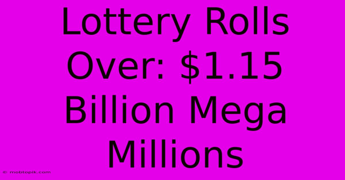 Lottery Rolls Over: $1.15 Billion Mega Millions