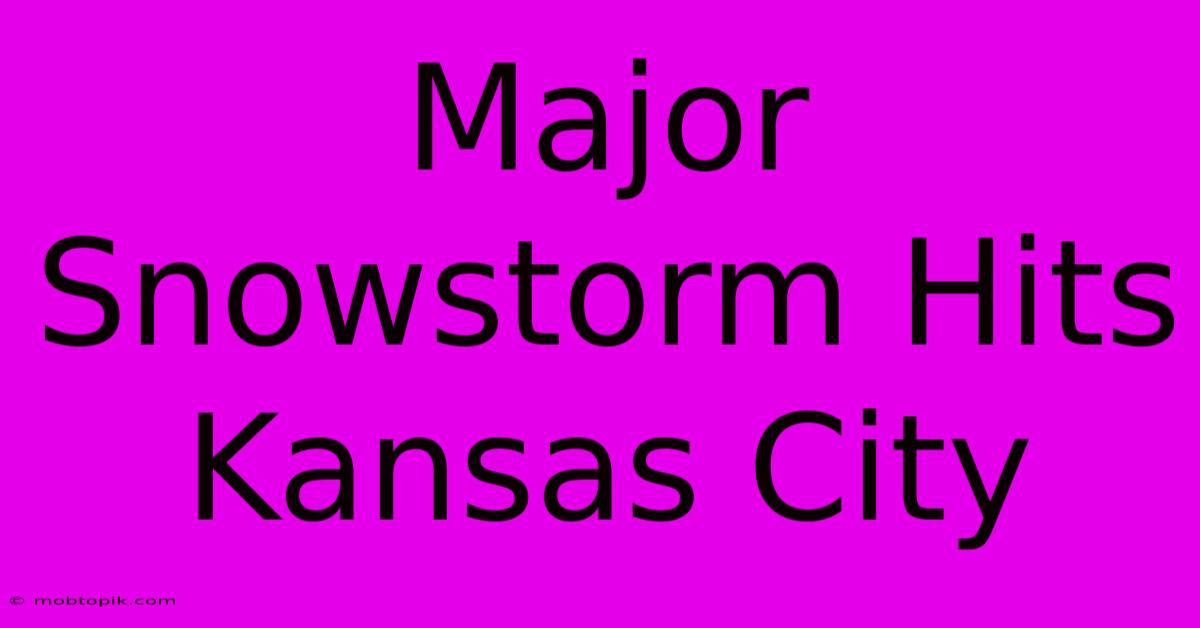 Major Snowstorm Hits Kansas City