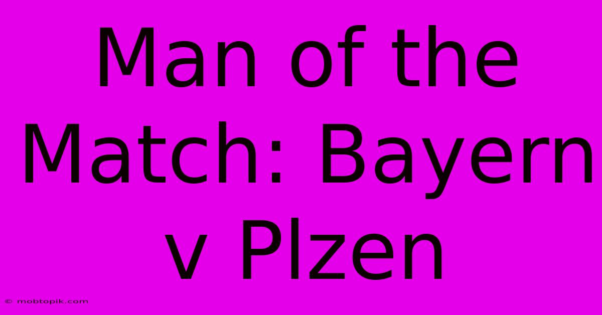 Man Of The Match: Bayern V Plzen Man Of The Match: Bayern V Plzen