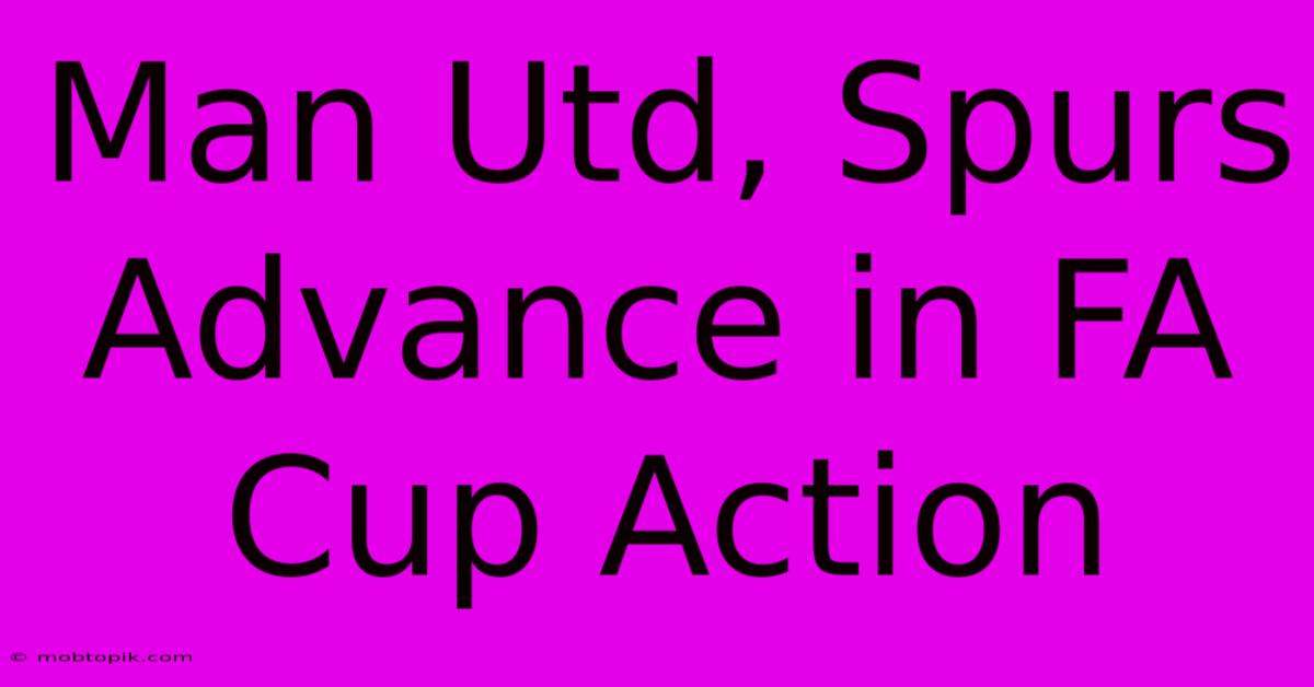 Man Utd, Spurs Advance In FA Cup Action