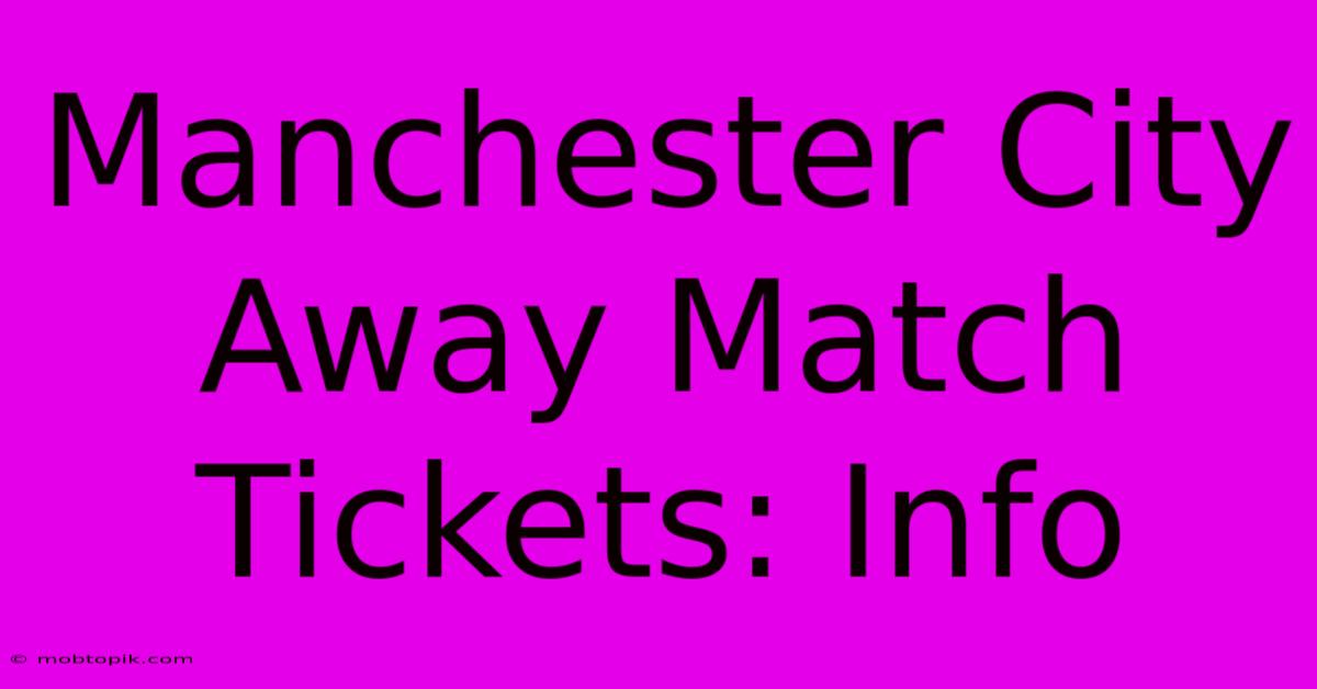 Manchester City Away Match Tickets: Info