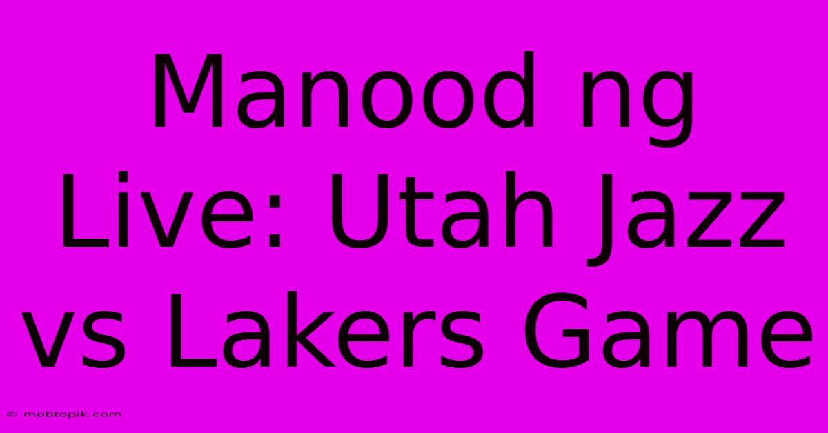 Manood Ng Live: Utah Jazz Vs Lakers Game