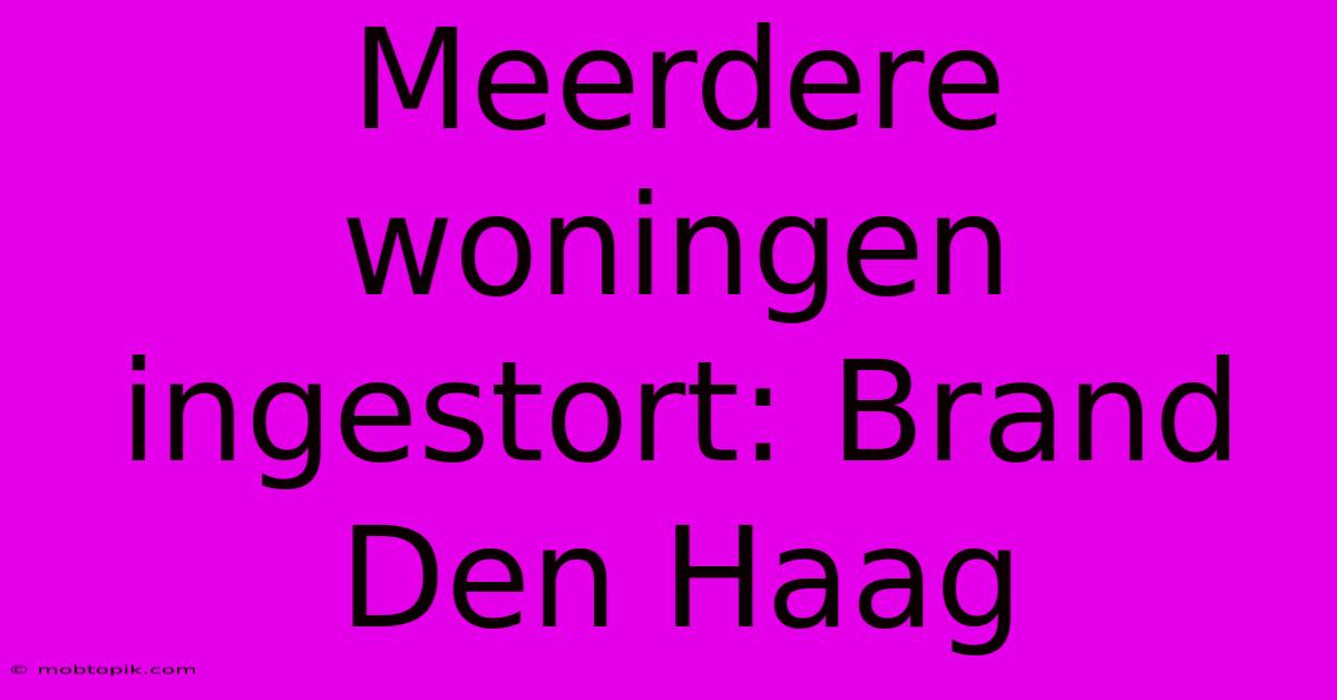 Meerdere Woningen Ingestort: Brand Den Haag Meerdere Woningen Ingestort: Brand Den Haag