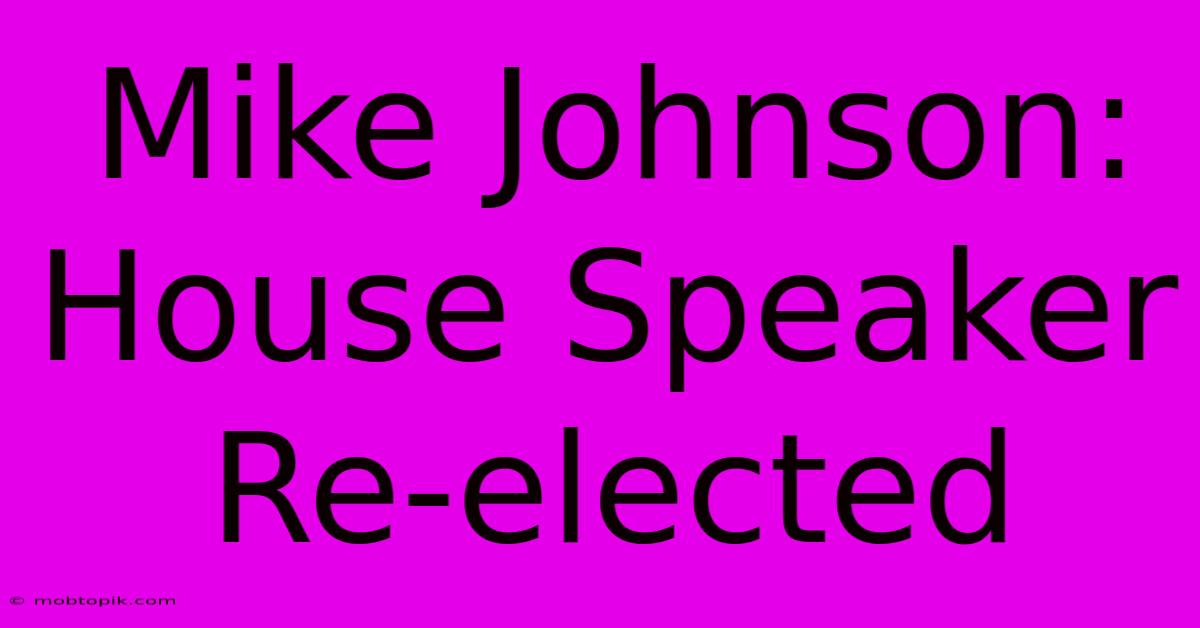 Mike Johnson: House Speaker Re-elected