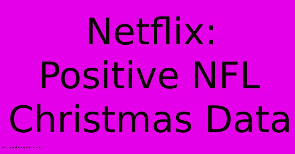 Netflix: Positive NFL Christmas Data