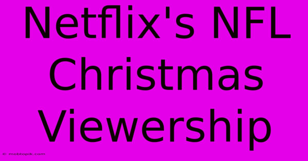 Netflix's NFL Christmas Viewership