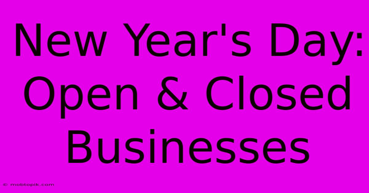 New Year's Day: Open & Closed Businesses