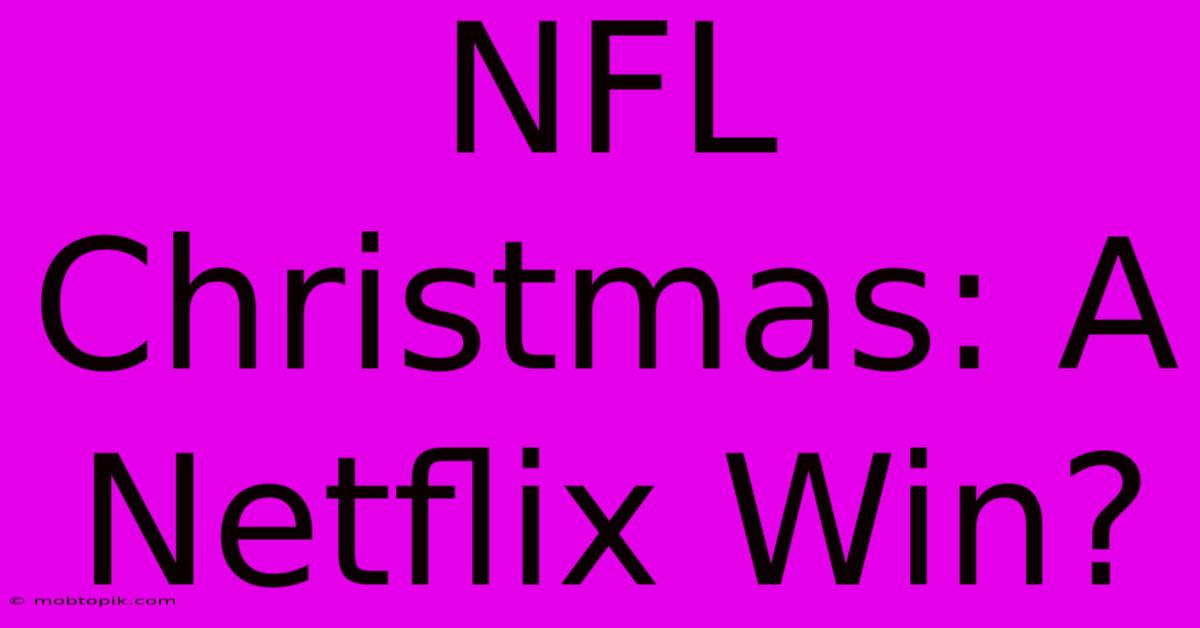 NFL Christmas: A Netflix Win?