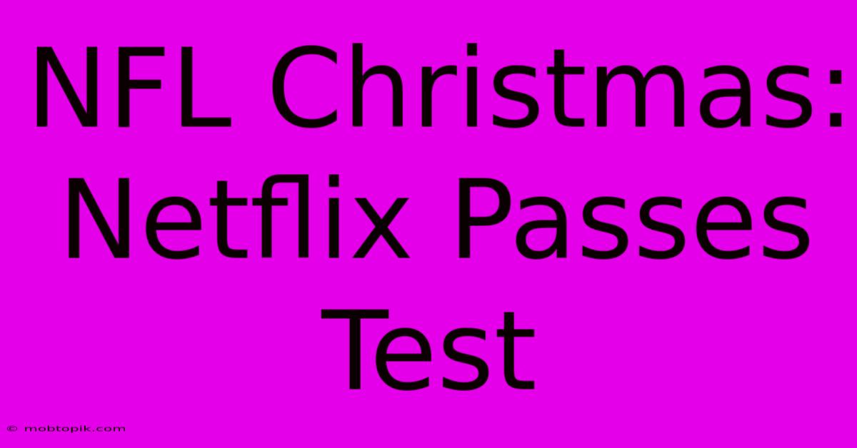 NFL Christmas: Netflix Passes Test