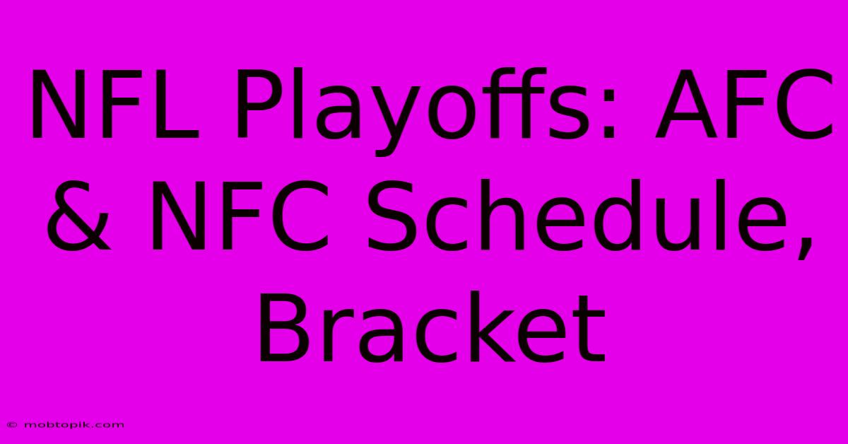 NFL Playoffs: AFC & NFC Schedule, Bracket