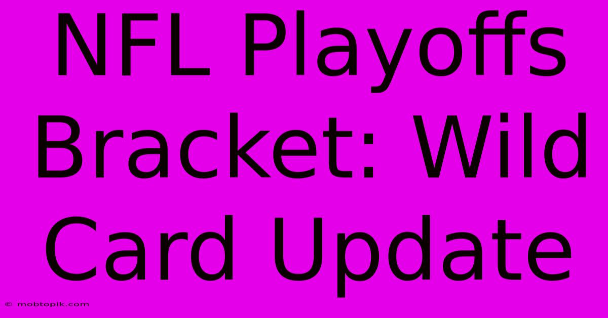 NFL Playoffs Bracket: Wild Card Update