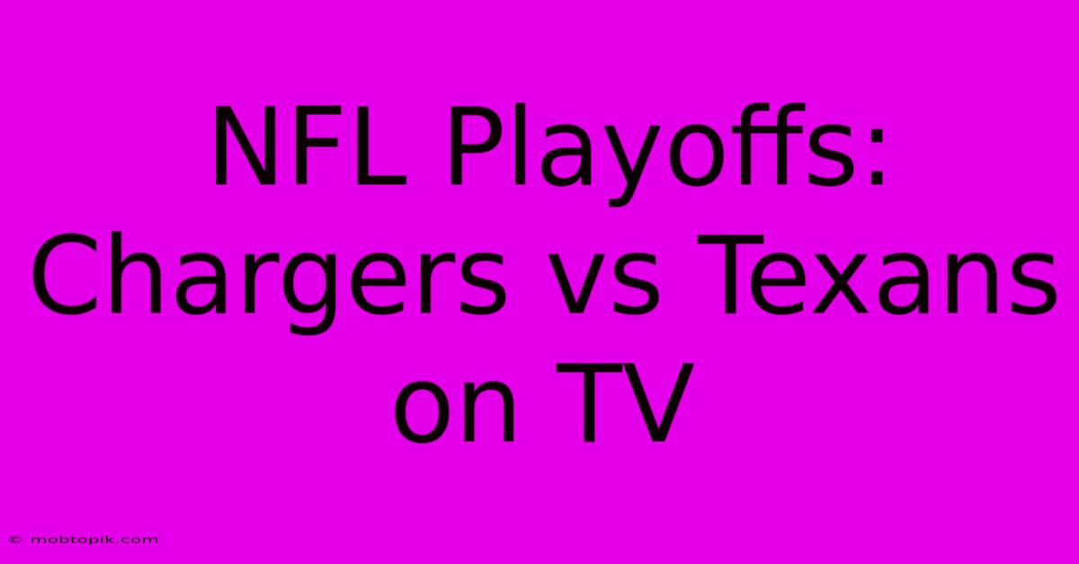 NFL Playoffs: Chargers Vs Texans On TV