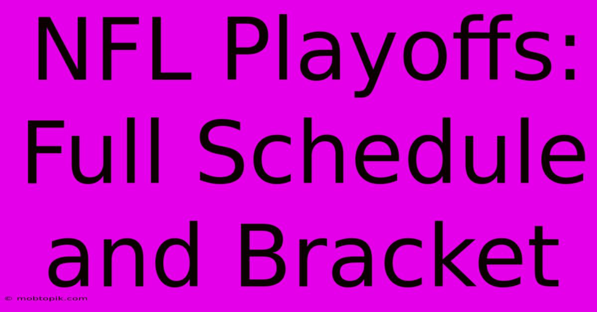 NFL Playoffs: Full Schedule And Bracket