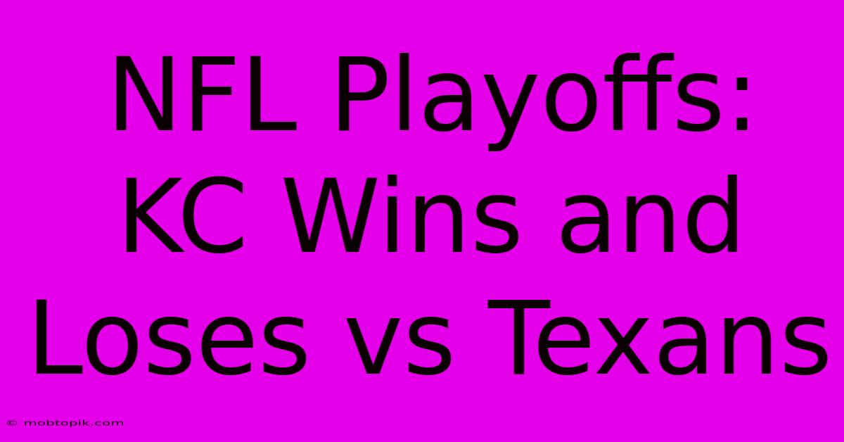 NFL Playoffs: KC Wins And Loses Vs Texans