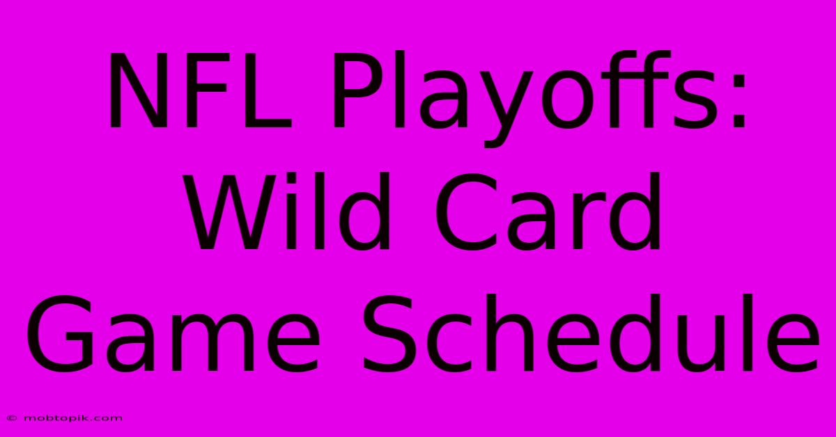 NFL Playoffs: Wild Card Game Schedule