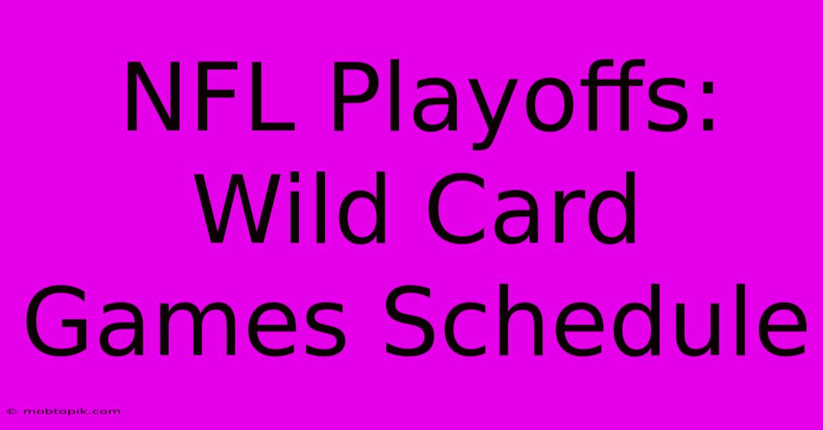 NFL Playoffs: Wild Card Games Schedule