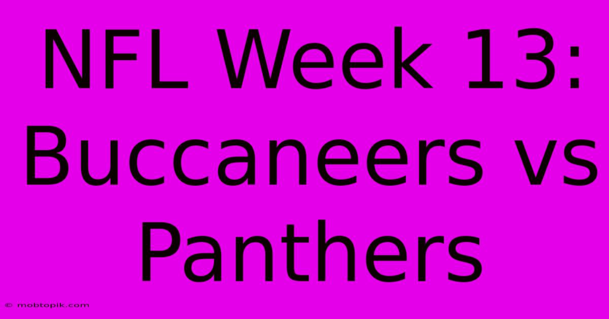 NFL Week 13: Buccaneers Vs Panthers