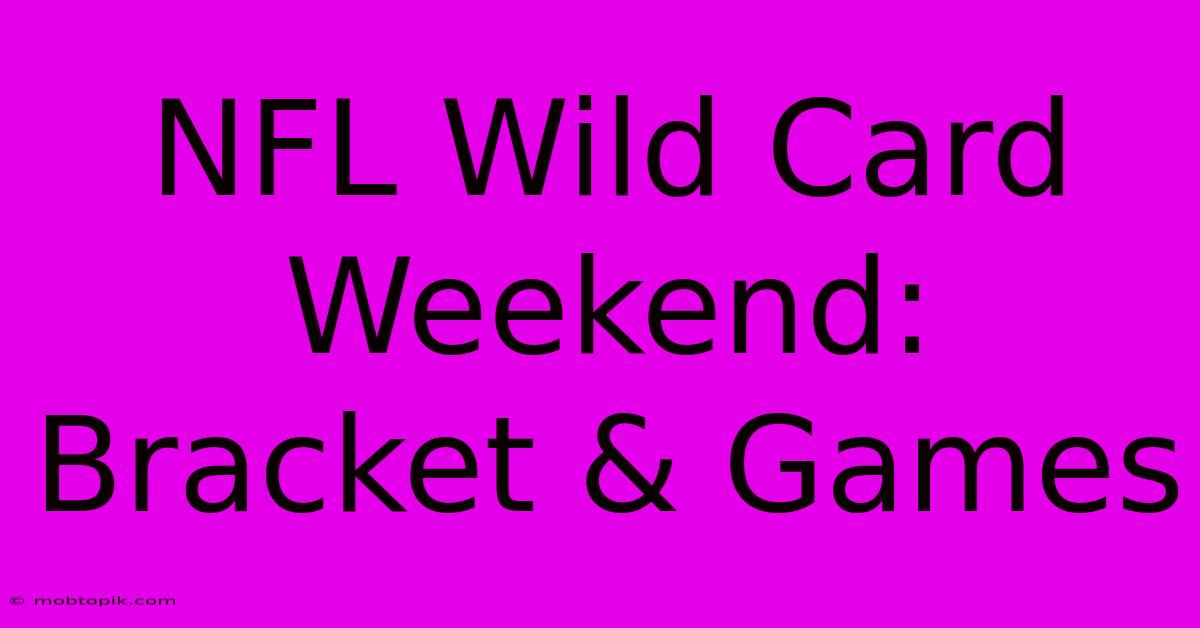 NFL Wild Card Weekend: Bracket & Games