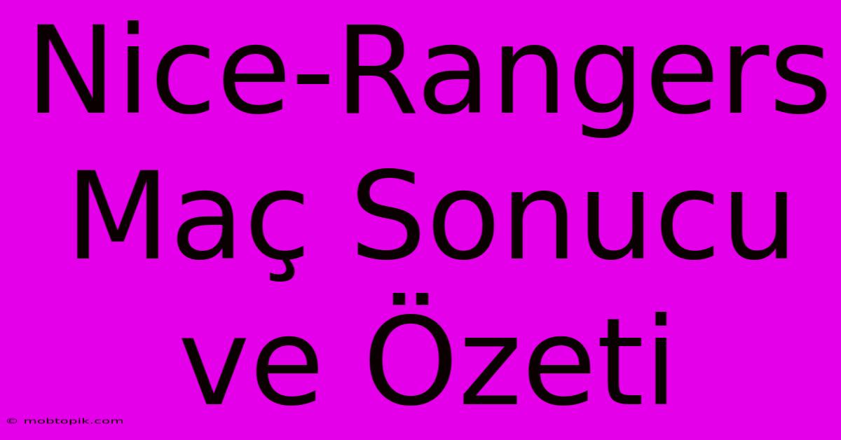 Nice-Rangers Maç Sonucu Ve Özeti Nice-Rangers Maç Sonucu Ve Özeti