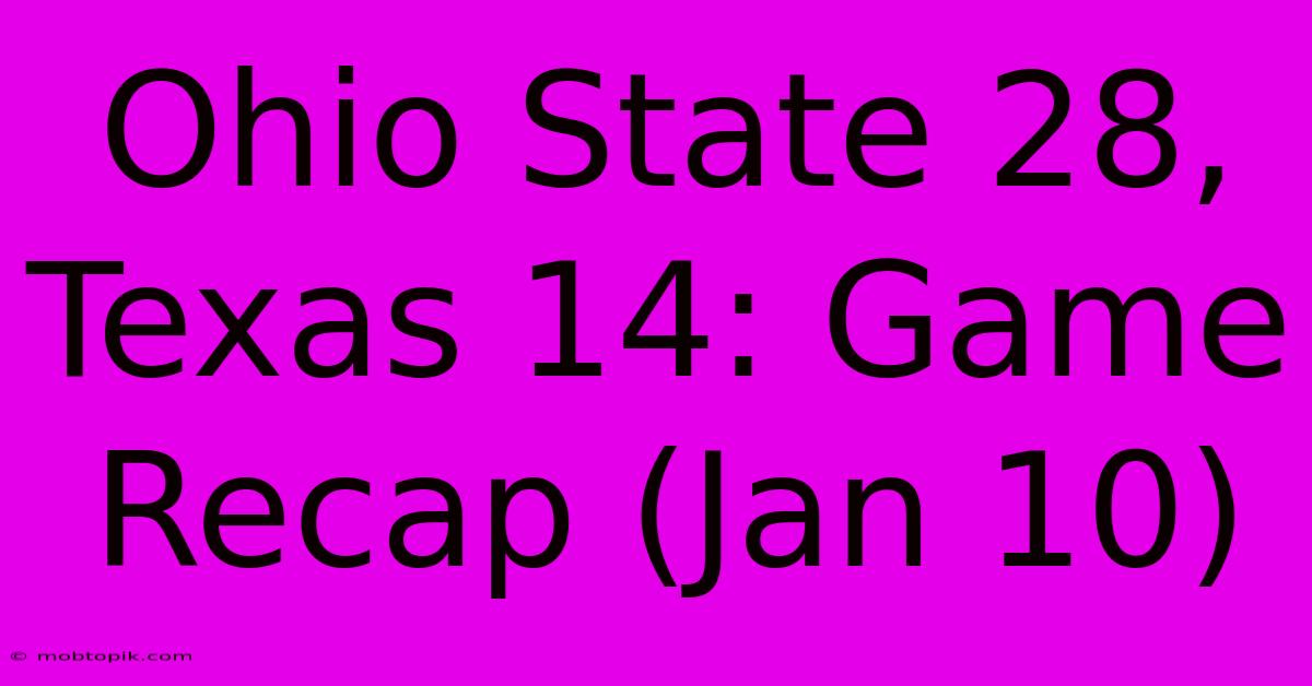 Ohio State 28, Texas 14: Game Recap (Jan 10)