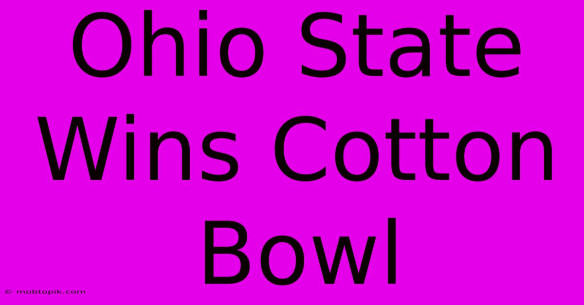 Ohio State Wins Cotton Bowl