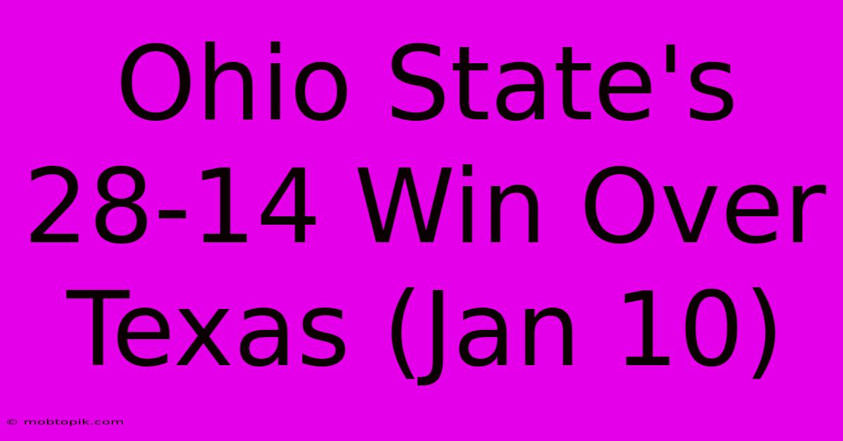 Ohio State's 28-14 Win Over Texas (Jan 10)