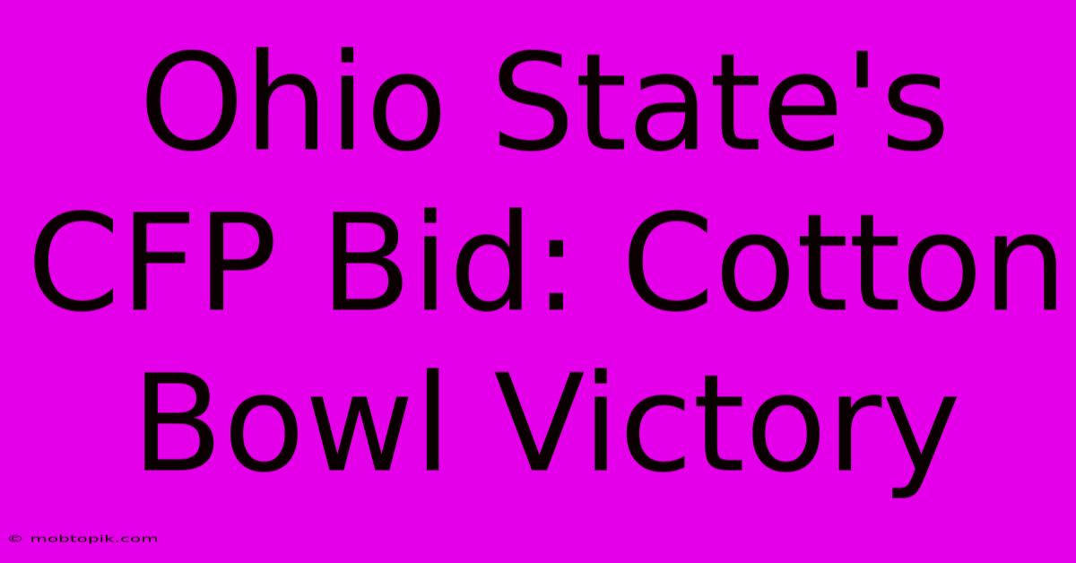 Ohio State's CFP Bid: Cotton Bowl Victory