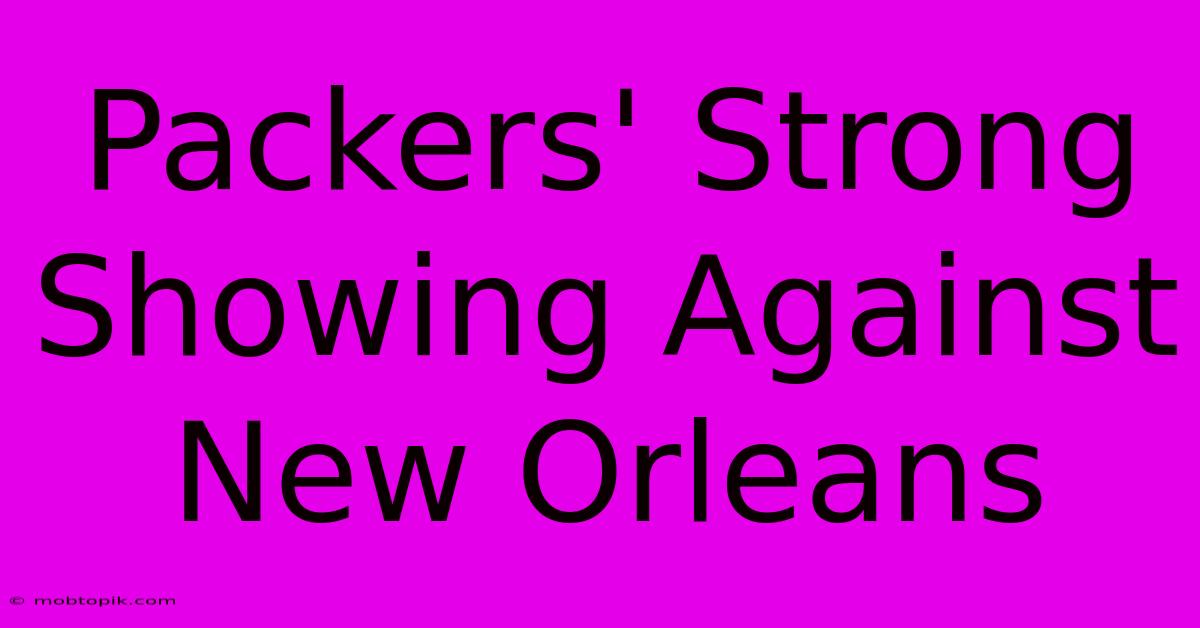 Packers' Strong Showing Against New Orleans