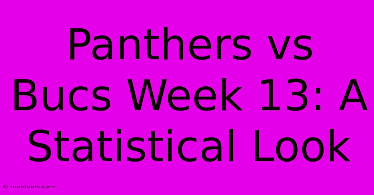 Panthers Vs Bucs Week 13: A Statistical Look