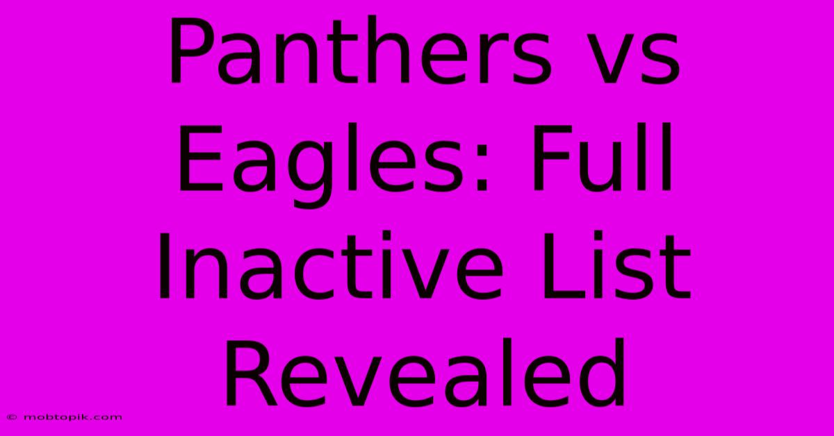 Panthers Vs Eagles: Full Inactive List Revealed Panthers Vs Eagles: Full Inactive List Revealed